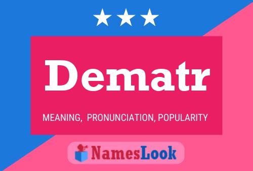 Dematr Name Poster