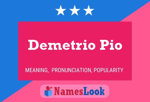 Demetrio Pio Name Poster