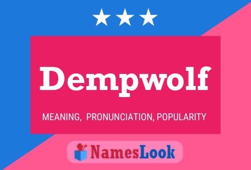 Dempwolf Name Poster