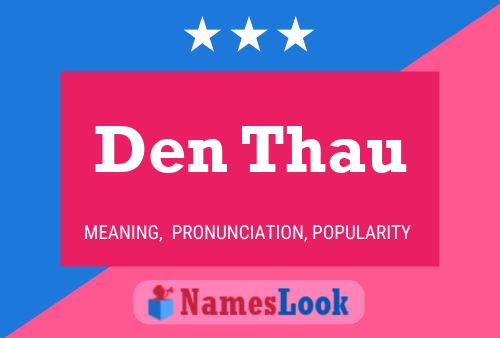 Den Thau Name Poster