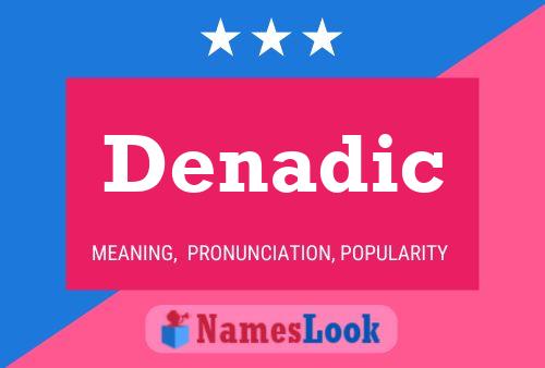 Denadic Name Poster