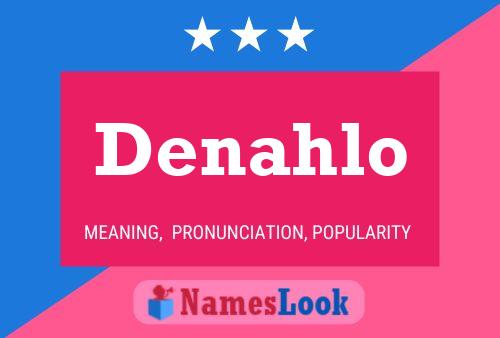 Denahlo Name Poster