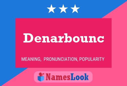 Denarbounc Name Poster