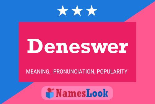 Deneswer Name Poster