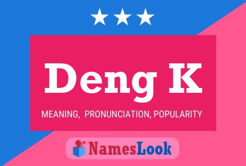 Deng K Name Poster