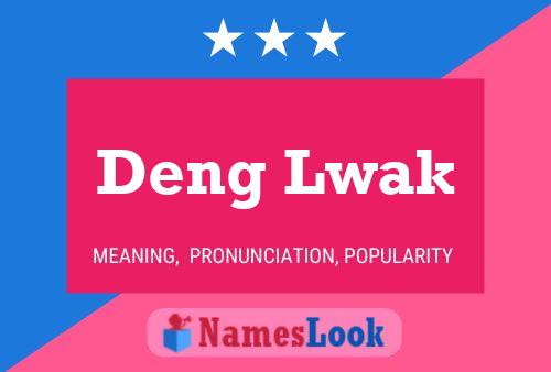 Deng Lwak Name Poster