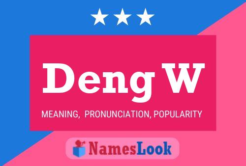 Deng W Name Poster