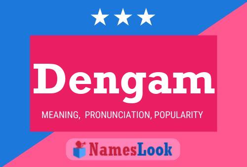 Dengam Name Poster