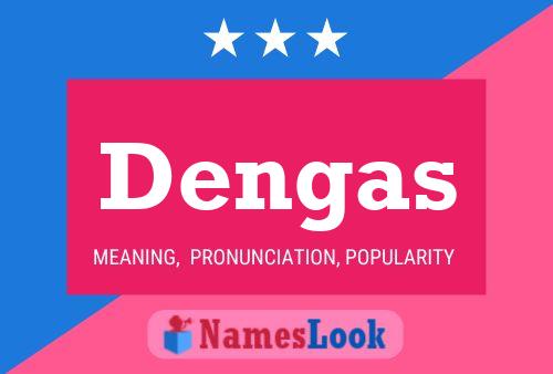 Dengas Name Poster