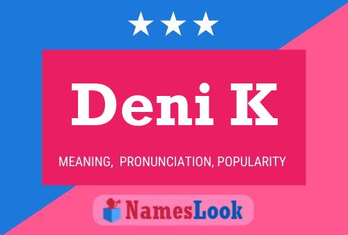 Deni K Name Poster