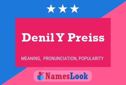 Denil Y Preiss Name Poster