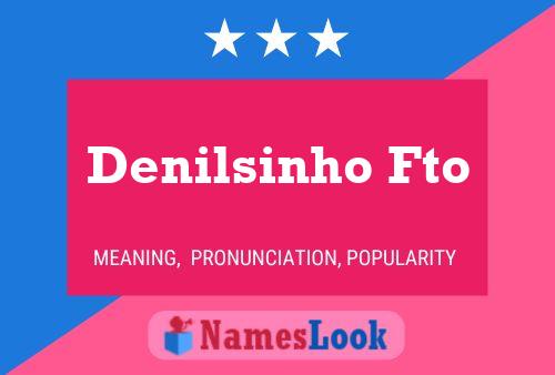 Denilsinho Fto Name Poster