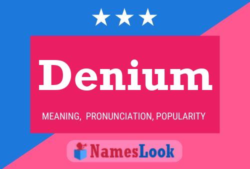 Denium Name Poster