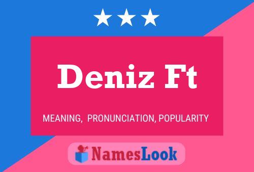 Deniz Ft Name Poster