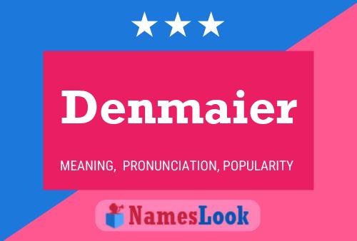 Denmaier Name Poster