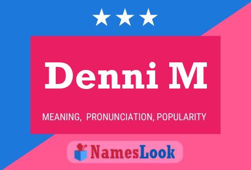 Denni M Name Poster