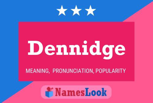 Dennidge Name Poster