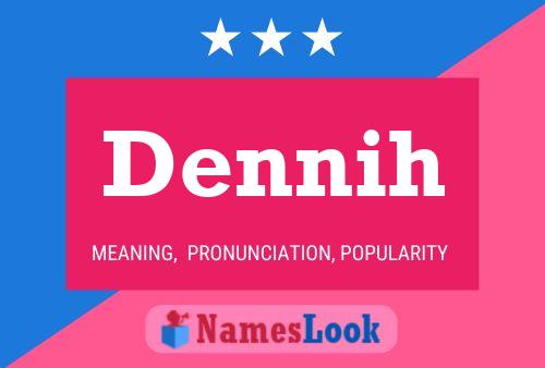 Dennih Name Poster