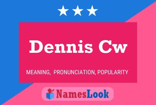 Dennis Cw Name Poster