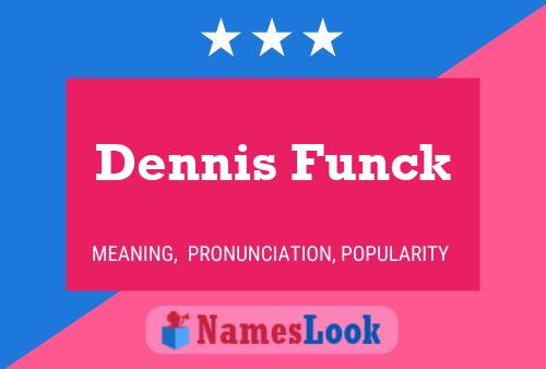 Dennis Funck Name Poster