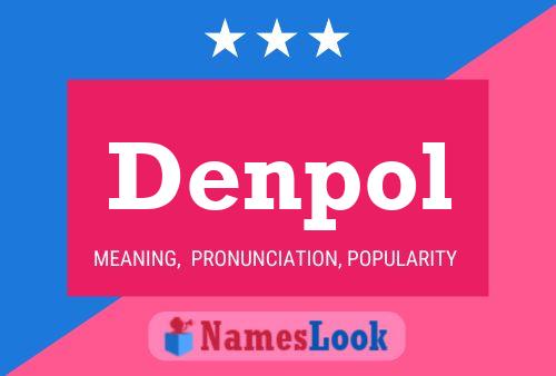 Denpol Name Poster