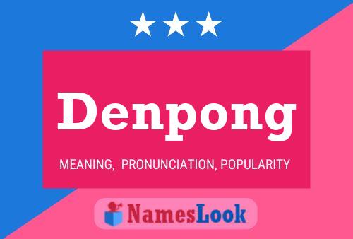 Denpong Name Poster