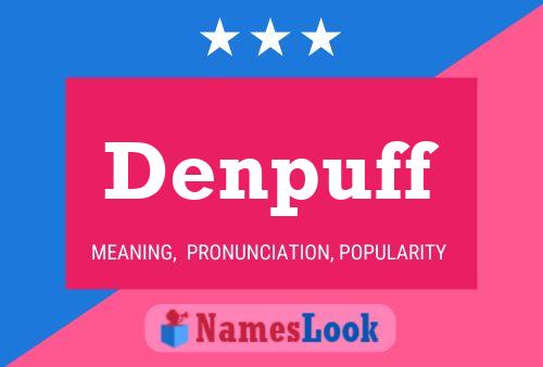 Denpuff Name Poster