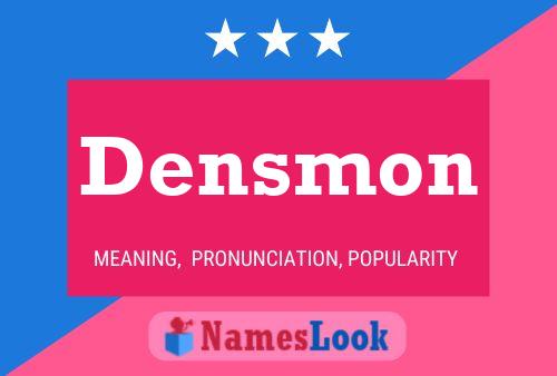 Densmon Name Poster