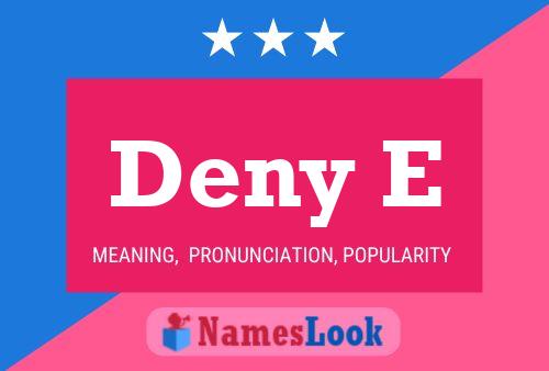 Deny E Name Poster