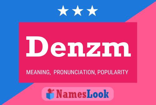 Denzm Name Poster