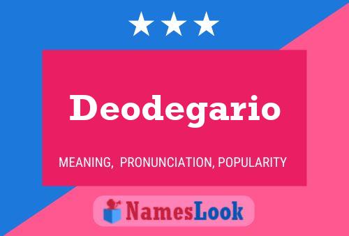 Deodegario Name Poster