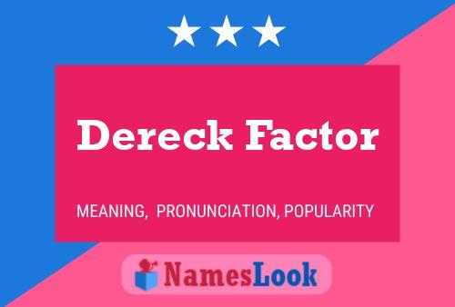 Dereck Factor Name Poster