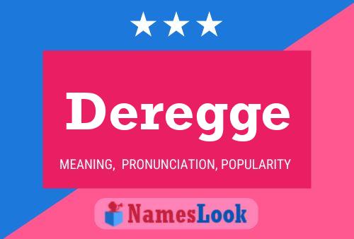 Deregge Name Poster