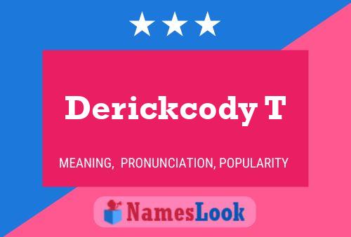 Derickcody T Name Poster