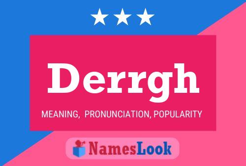 Derrgh Name Poster