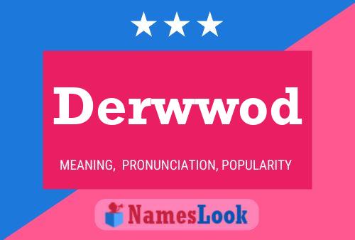 Derwwod Name Poster