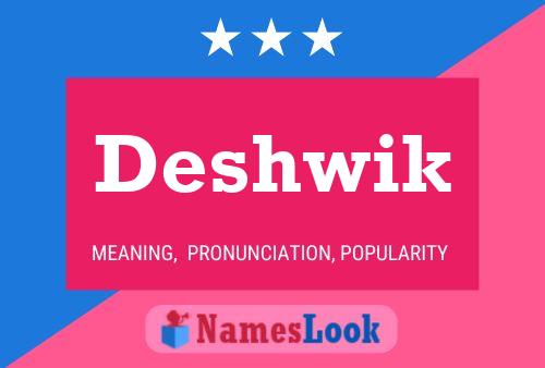 Deshwik Name Poster