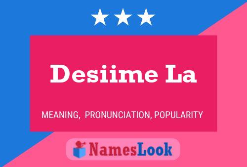 Desiime La Name Poster