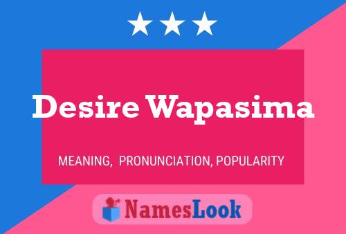 Desire Wapasima Name Poster