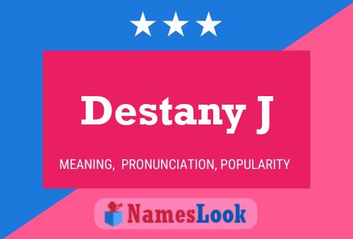 Destany J Name Poster