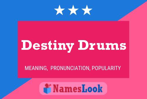 Destiny Drums Name Poster