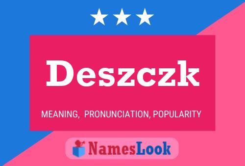 Deszczk Name Poster