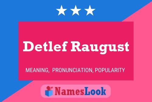 Detlef Raugust Name Poster