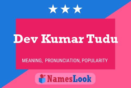 Dev Kumar Tudu Name Poster