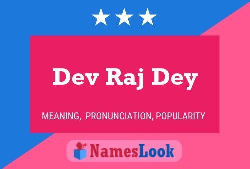 Dev Raj Dey Name Poster