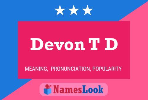 Devon T D Name Poster