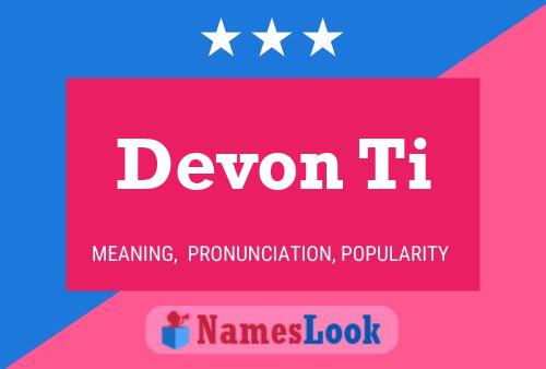 Devon Ti Name Poster