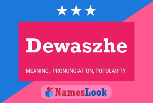 Dewaszhe Name Poster