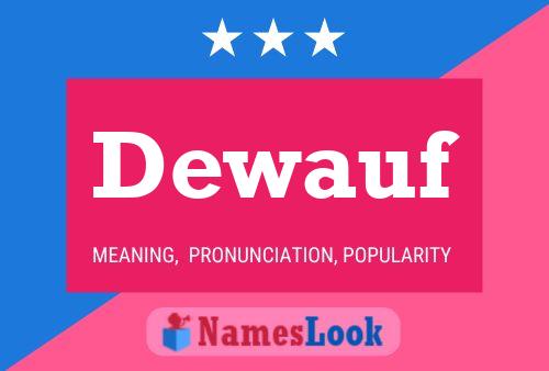 Dewauf Name Poster