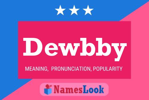 Dewbby Name Poster